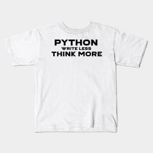 Python Write Less Think More Programming Kids T-Shirt